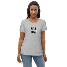 Load image into Gallery viewer, SELF LOVE : Women's fitted organic cotton tee