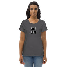 Load image into Gallery viewer, SELF LOVE : Women&#39;s fitted organic cotton tee
