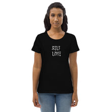 Load image into Gallery viewer, SELF LOVE : Women&#39;s fitted organic cotton tee
