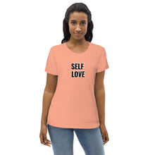 Load image into Gallery viewer, SELF LOVE : Women&#39;s fitted organic cotton tee
