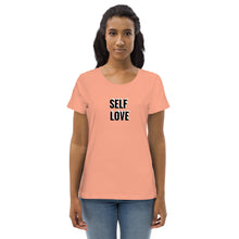 Load image into Gallery viewer, SELF LOVE : Women&#39;s fitted organic cotton tee
