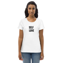 Load image into Gallery viewer, SELF LOVE : Women&#39;s fitted organic cotton tee
